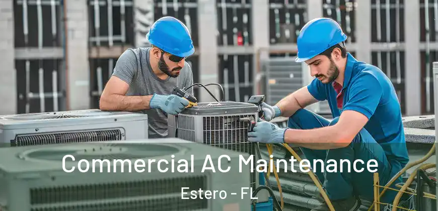  Commercial AC Maintenance Estero - FL